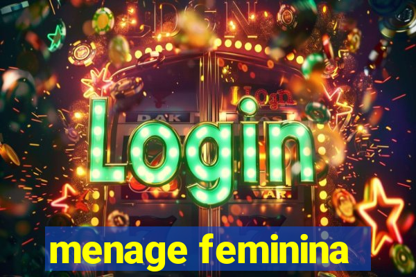 menage feminina